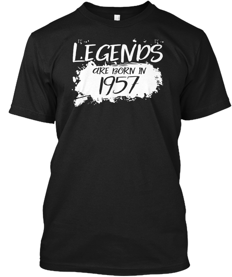 Legends Are Born In 1957 Black Maglietta Front