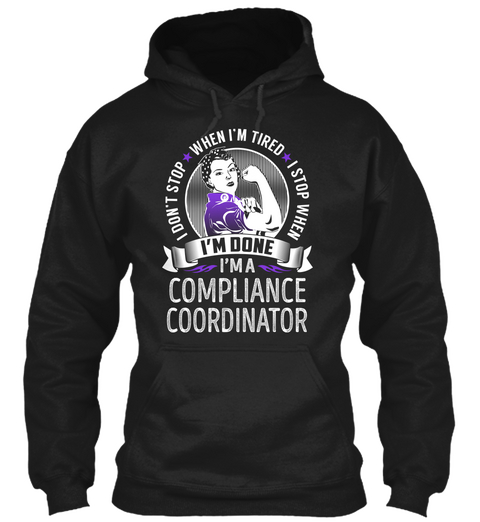 Compliance Coordinator   Never Stop Black T-Shirt Front