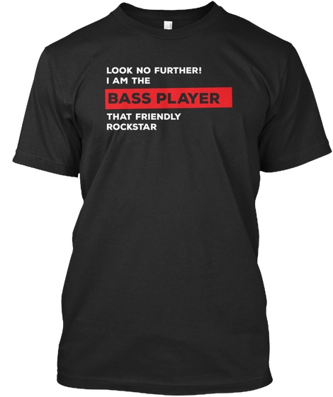 The Bass Player Black T-Shirt Front