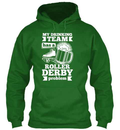 My Drinking Team Has A Roller Derby Problem  Irish Green Camiseta Front