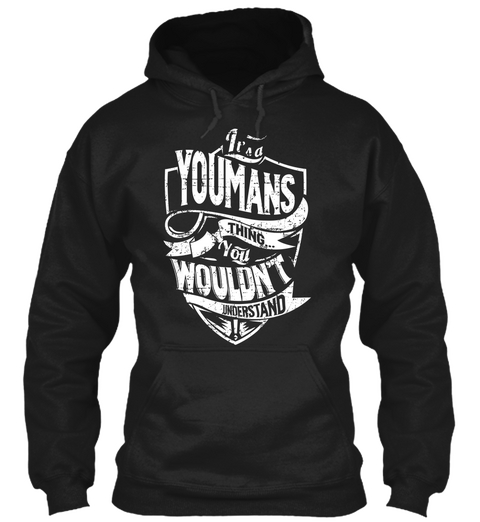 It's A Youmans Thing You Wouldn't Understand Black T-Shirt Front