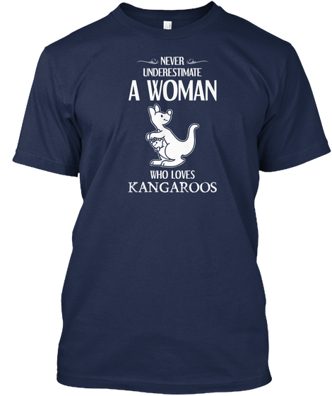 Never Underestimate A Woman Who Loves Kangaroos Navy T-Shirt Front