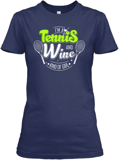 I'm A Tennis And Wine Kind Of Girl Navy T-Shirt Front