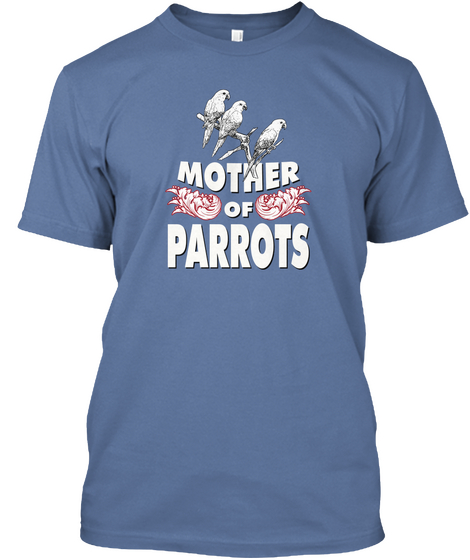 Mother Of Parrots Denim Blue Camiseta Front