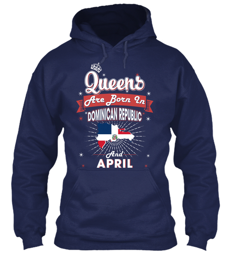 Queens Are Born On Dominican Republic And Republic And April Navy T-Shirt Front