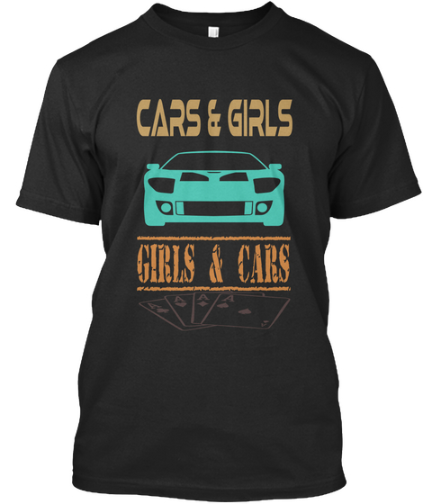 Cars & Girls Girls & Cars Black T-Shirt Front