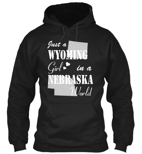 Just A Wyoming Girl In A Nebraska World Black áo T-Shirt Front