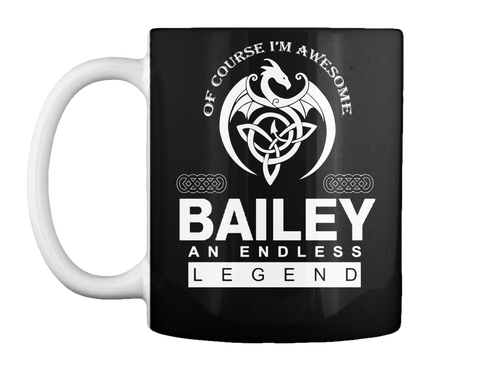 Mug   I M Bailey And I M Awesome Black Maglietta Front