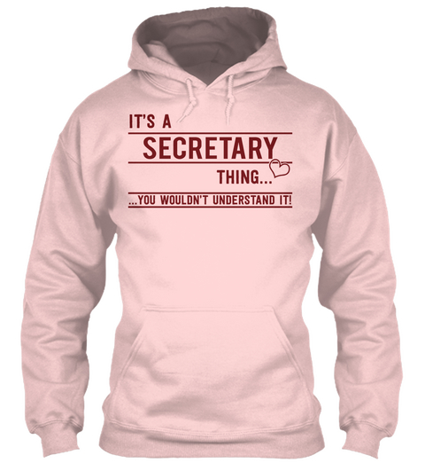 It's A Secretary Thing... ... You Wouldn't Understand It! Light Pink T-Shirt Front