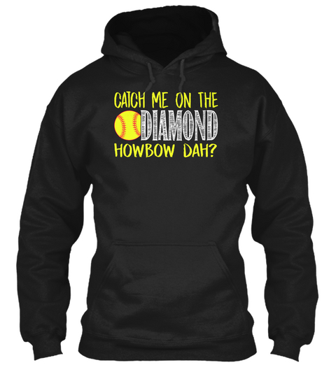 Catch Me On The Diamond Howbow Dah Black Camiseta Front