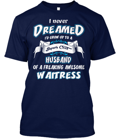 Super Cool Husband Waitress Navy T-Shirt Front