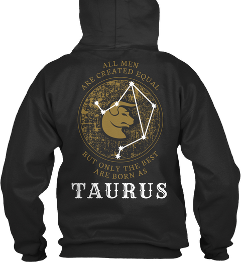 All Men Are Created Equal Equal But Only The Best Are Born As Taurus Jet Black T-Shirt Back