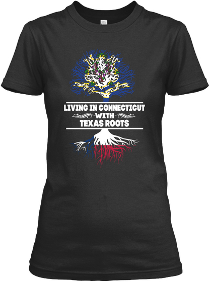 Living In Connecticut With Texas Roots Black Camiseta Front