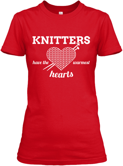 Knitters Have The Warmest Hearts Red T-Shirt Front