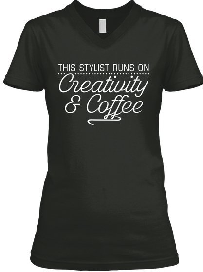 This Stylist Runs On Creativity & Coffee Black Camiseta Front