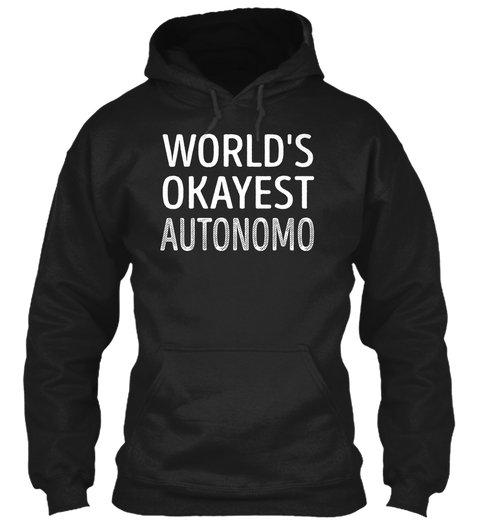 Autonomo   Worlds Okayest Black T-Shirt Front