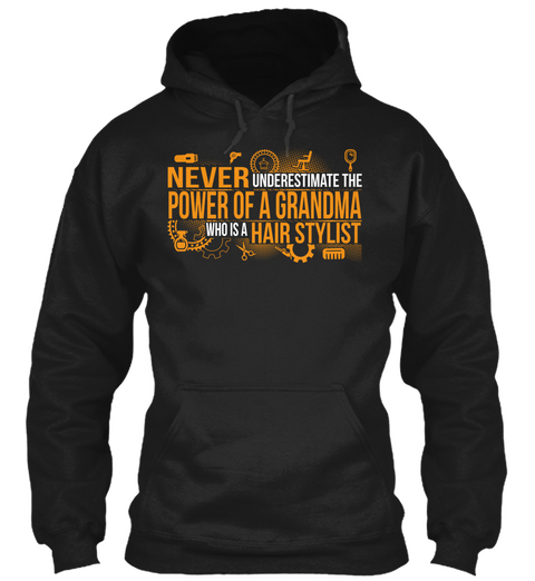 Never Underestimate The Power Of A Grandma Who Is A Hair Stylist  Black áo T-Shirt Front