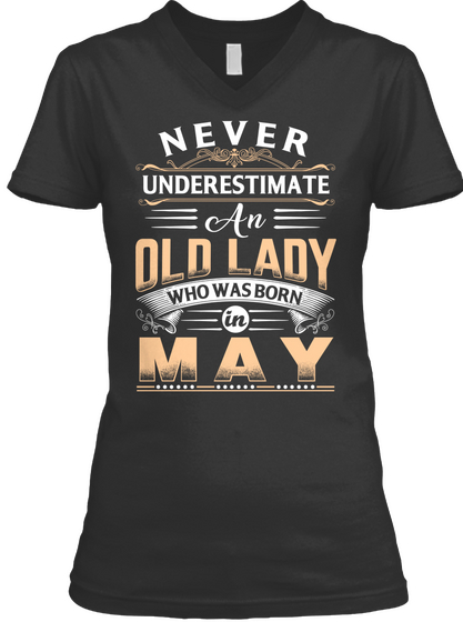 Never Underestimate An Old Lady Who Was Born In May Black Camiseta Front