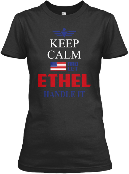 Keep Calm And Let Ethel Handle It Black T-Shirt Front