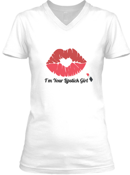 I'm Your Lipstick Girl White Camiseta Front