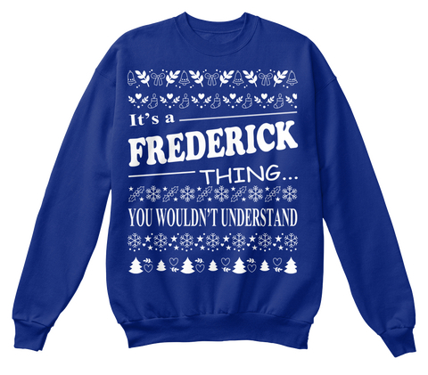 It's A Fredrick Thing You Wouldn't Understand Deep Royal  Maglietta Front