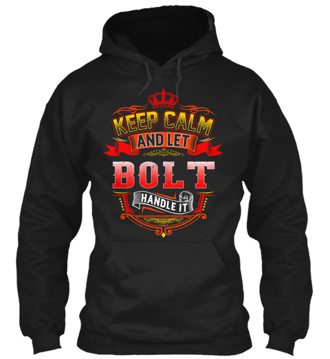 Keep Calm   Let Bolt Handle It Black T-Shirt Front