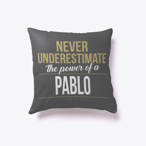 Pablo   Never Underestimate A Pablo Standard Camiseta Front