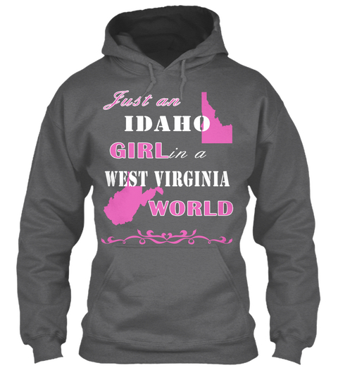 Just An Idaho Girl In A West Virginia World Dark Heather T-Shirt Front