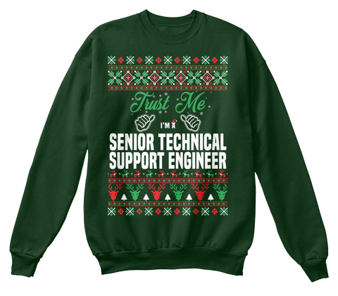 Trust Me I'm A Senior Technical Support Engineer Deep Forest  T-Shirt Front