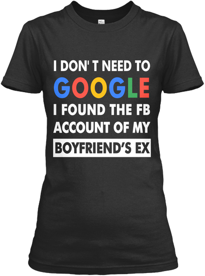 I Found Fb Account Of My Boyfriend's Ex Black áo T-Shirt Front