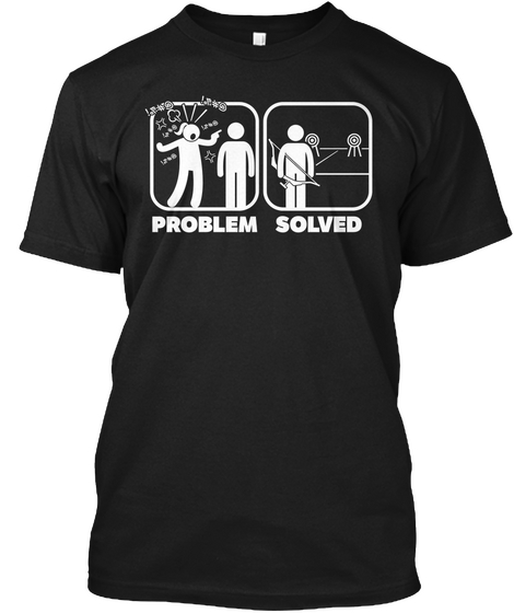 Problem Solved Black T-Shirt Front