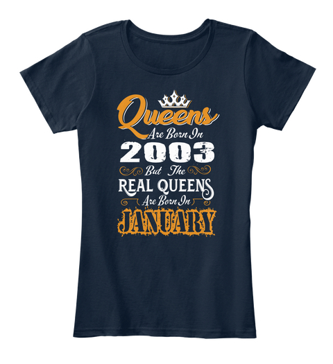 Real Queens Are Born In January 2003 New Navy Maglietta Front