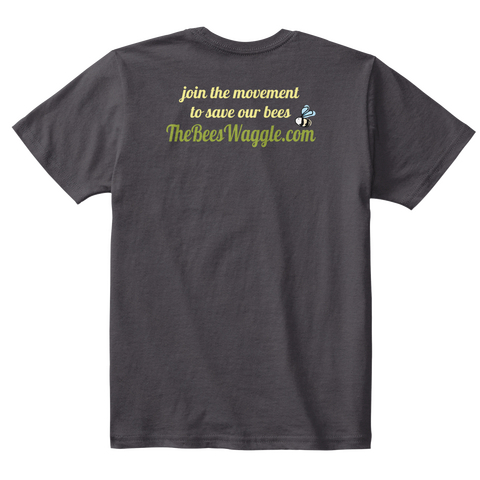 Join The Movement To Save Our Bees Thebeeswaggle.Com Heathered Charcoal  T-Shirt Back
