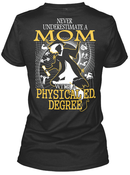 Never Underestimate A Mom With A Physical Ed. Degree Black áo T-Shirt Back