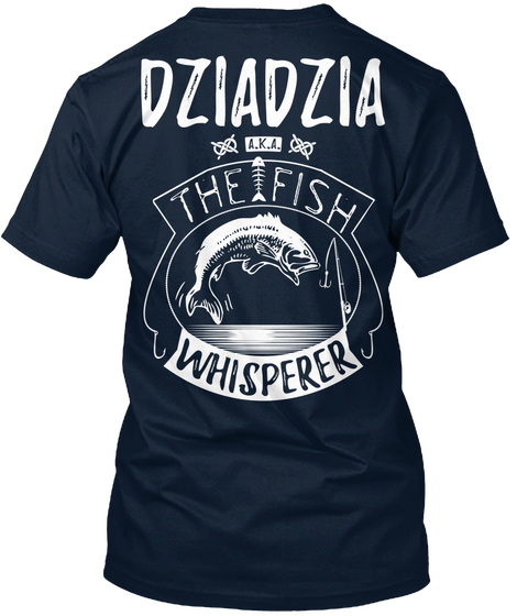 Dziadzia A K A The Fish Whisperer New Navy Camiseta Back