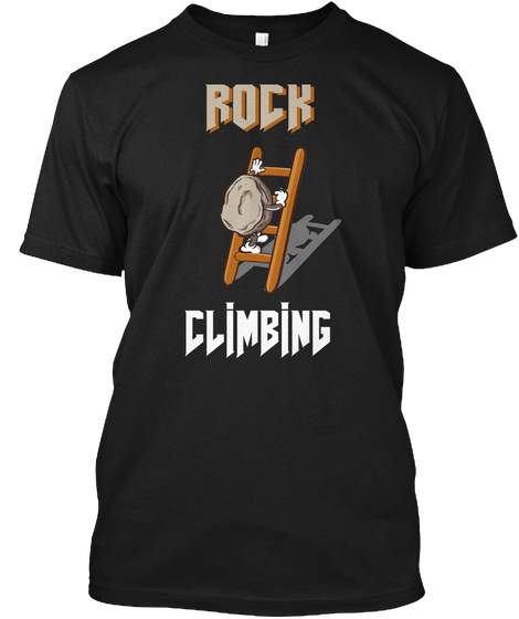 Rock Climbing Wall Climbers Humor Funny Pun Black T-Shirt Front