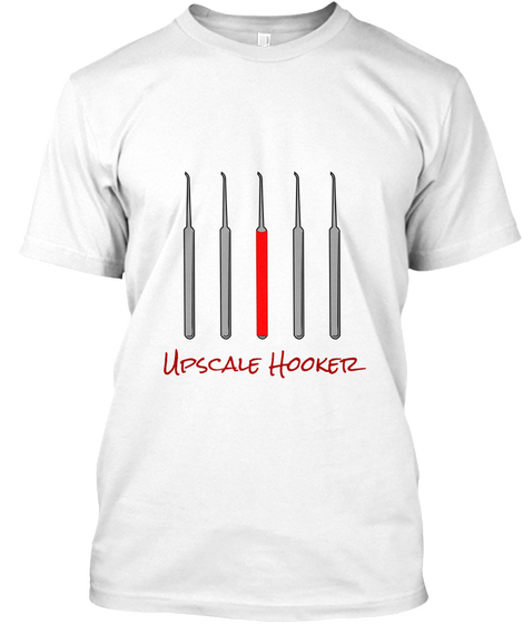 Upscale Hooker White T-Shirt Front