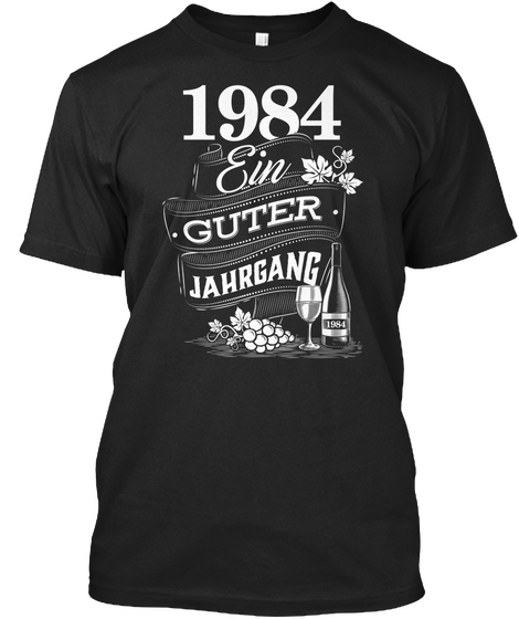 1984 Geburtsjahr Geburtstag Jahrgang Black T-Shirt Front