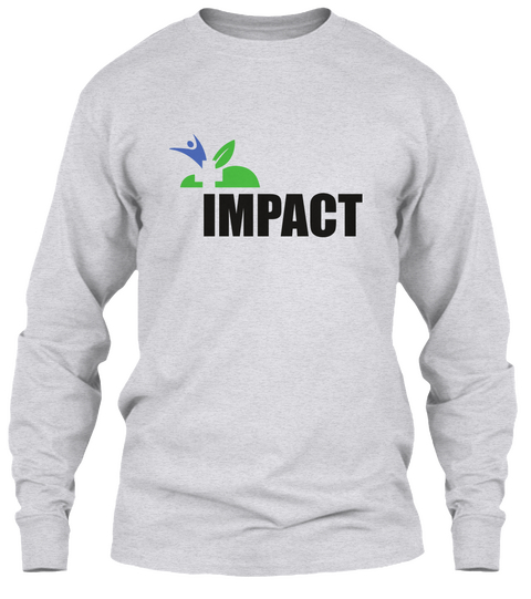 Impact Wherever The Art Of Medicine Is Loved, There Is Also A Love Of Humanity Ash Grey T-Shirt Front