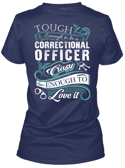Tough Enough To Be A Correctional Officer Crazy Enough To Love It Navy T-Shirt Back