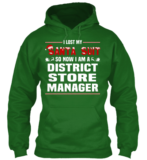 I Lost My Santa Suit So Now I Am A District Store Manager Irish Green Kaos Front