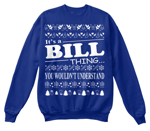 It's A Bill Thing ... You Wouldn't Understand Deep Royal  áo T-Shirt Front