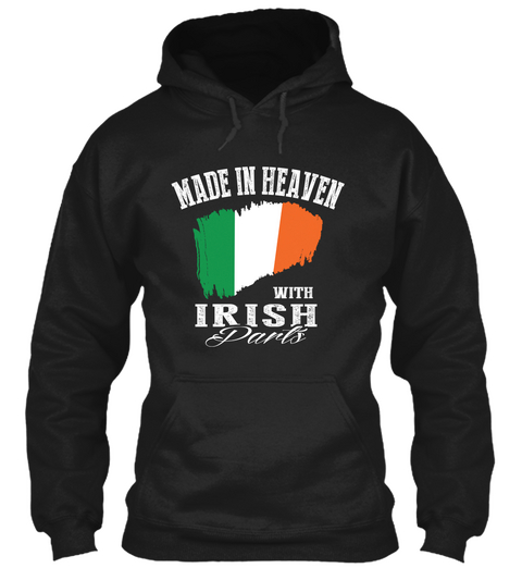 Made In Heaven With Irish Parts Black T-Shirt Front