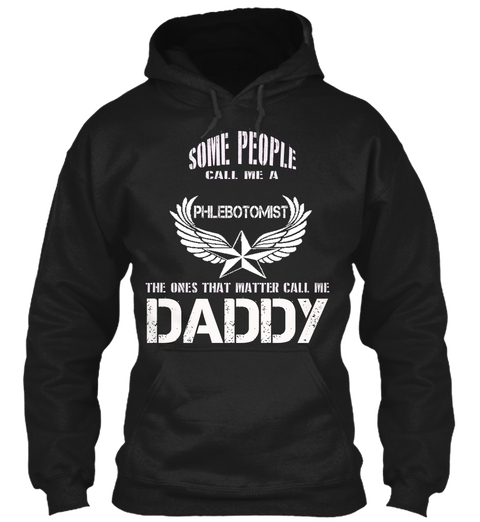 Call Me Daddy Phlebotomist F Black T-Shirt Front