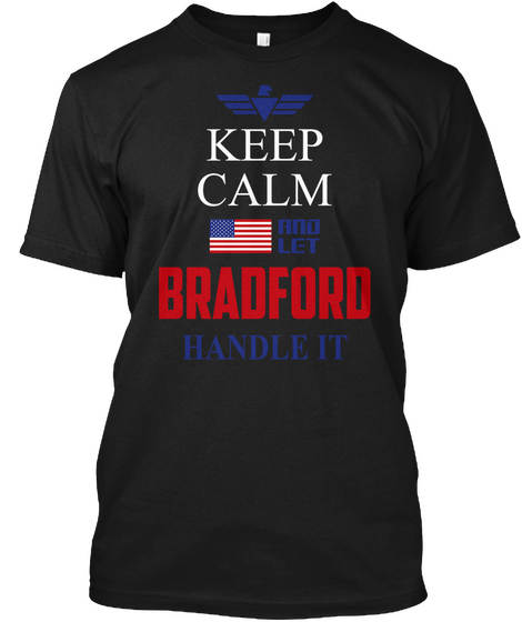 Keep Calm And Let Bradford Handle It Black Camiseta Front