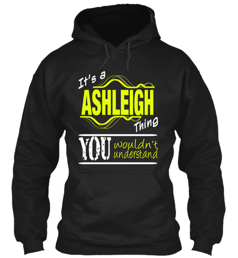 It's A Ashleigh Thing You Wouldn't Understand Black Camiseta Front