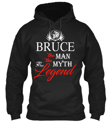 Bruce   The Man   The Myth   The Legend Black T-Shirt Front