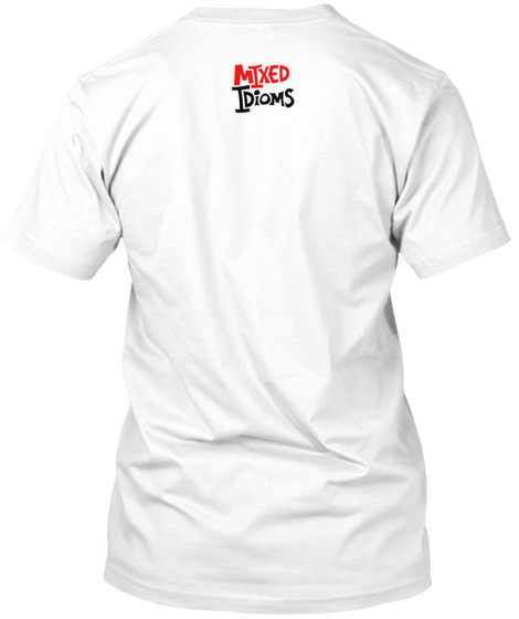 Mixed Idioms White Camiseta Back