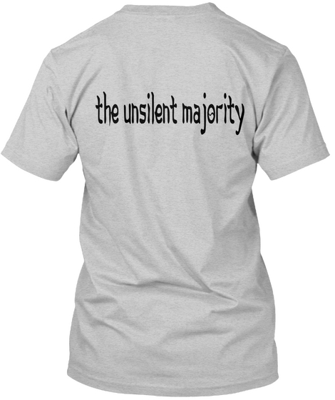 The Unsilent Majority Light Steel T-Shirt Back
