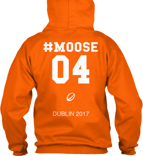 #Moose 04 Dublin 2017 Orange Crush T-Shirt Back